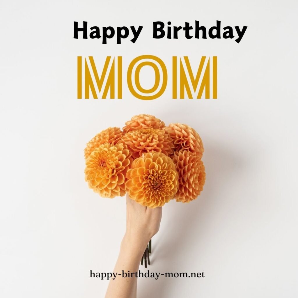 May your day be filled with fragrant flowers and endless joy, Mom