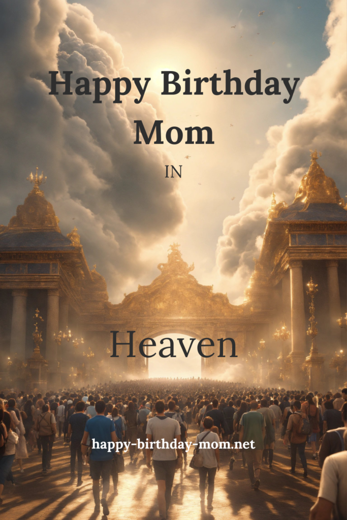 happy birthday mom in heaven with gate to heaven