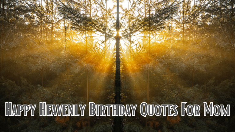 100 Happy Heavenly Birthday Quotes For Mom - Happy Birthday Mom