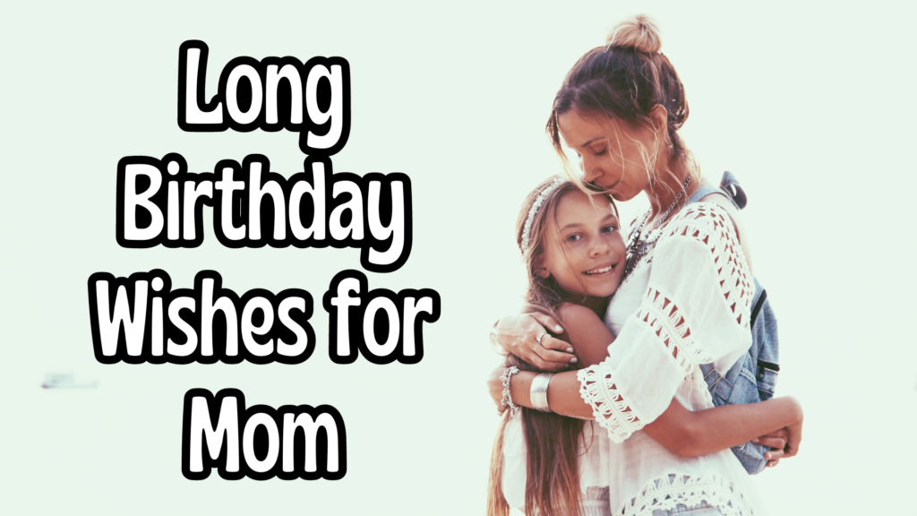 Long Birthday Wishes for Mom