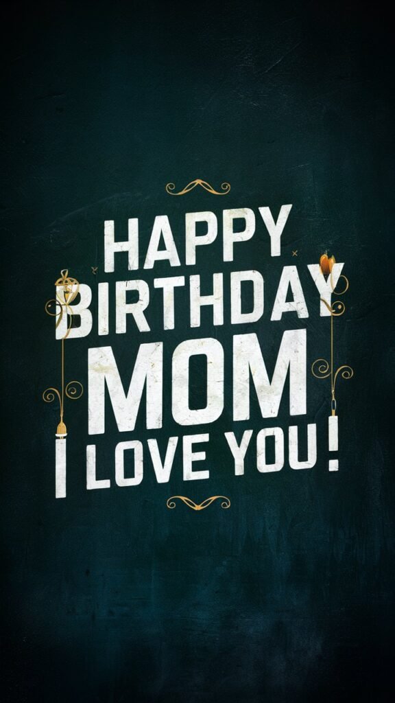 Happy birthday mom i love you quotes